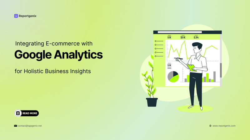 Integrating E-commerce with Google Analytics for Holistic Business Insights