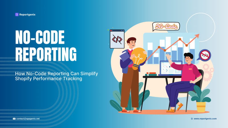 How No-Code Reporting Can Simplify Shopify Performance Tracking