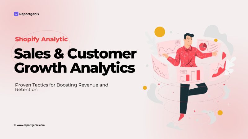 Sales & Customer Growth Analytics on Shopify: Proven Tactics for 2025