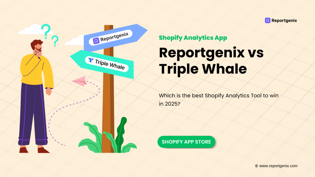 Reportgenix vs Triple Whale: Which Shopify Analytics Tool Wins in 2025?