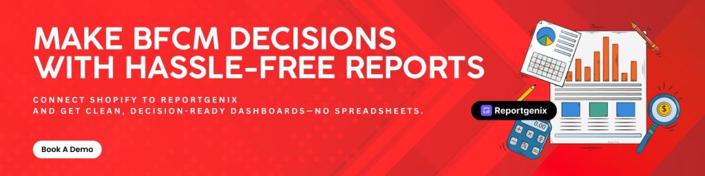 Make BFCM Decisions with Hassle Free Reports 1