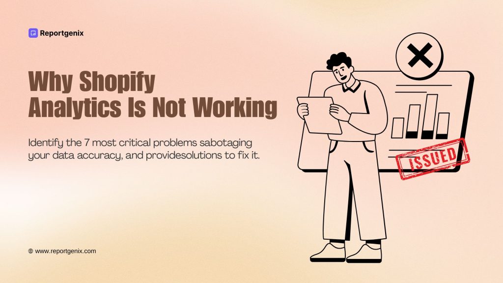 Why Shopify Analytics Is Not Working for Store Owners in 2025